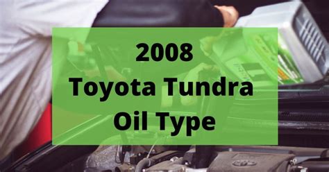 2008 toyota tundra 4.7 oil capacity|Oil weights and type 